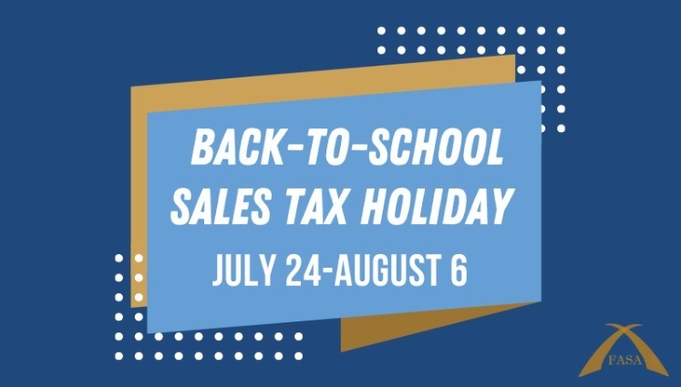 Back to school sales tax holiday, july 24 - August 6, FASA